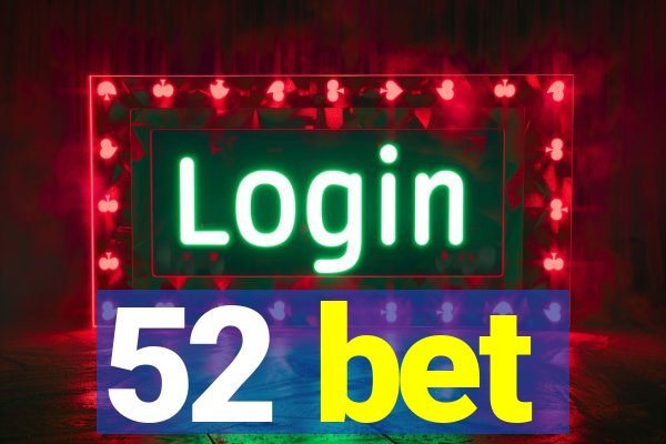 52 bet